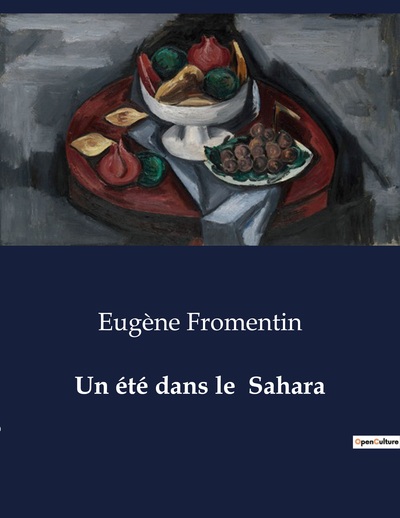 Un été dans le  Sahara - Eugène Fromentin