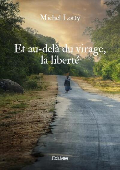 Et au delà du virage, la liberté