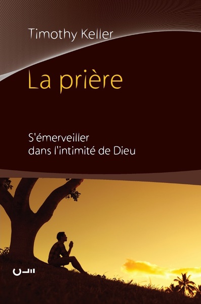 La Prière, S´Émerveiller Dans L´Intimité De Dieu