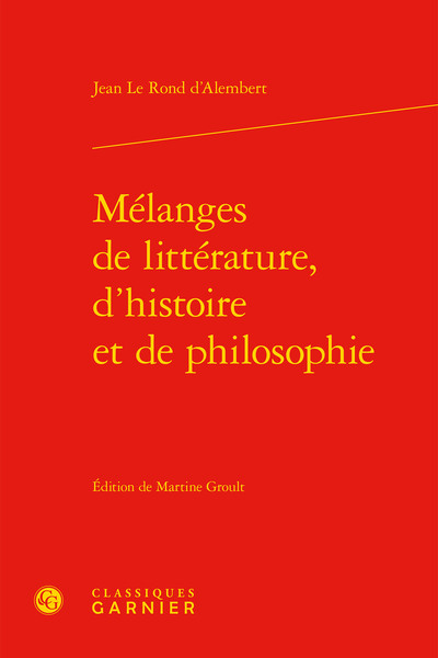 Mélanges de littérature, d'histoire et de philosophie - d'Alembert