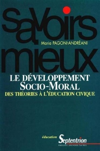 LE DEVELOPPEMENT SOCIO-MORAL. Des théories à l'éducation civique