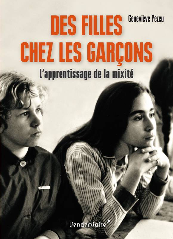 Des Filles Chez Les Garcons - L'Apprentissage De La Mixite, L'Apprentissage De La Mixité - Genevieve Pezeu