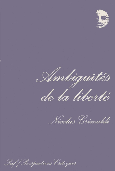 Ambiguïtés de la liberté - Nicolas Grimaldi