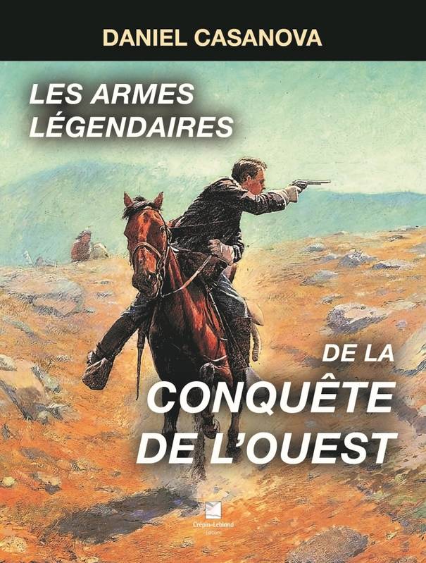 Les armes légendaires de la conquête de l'ouest