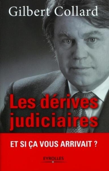 Les Dérives Judiciaires, Et Si Ça Vous Arrivait ?