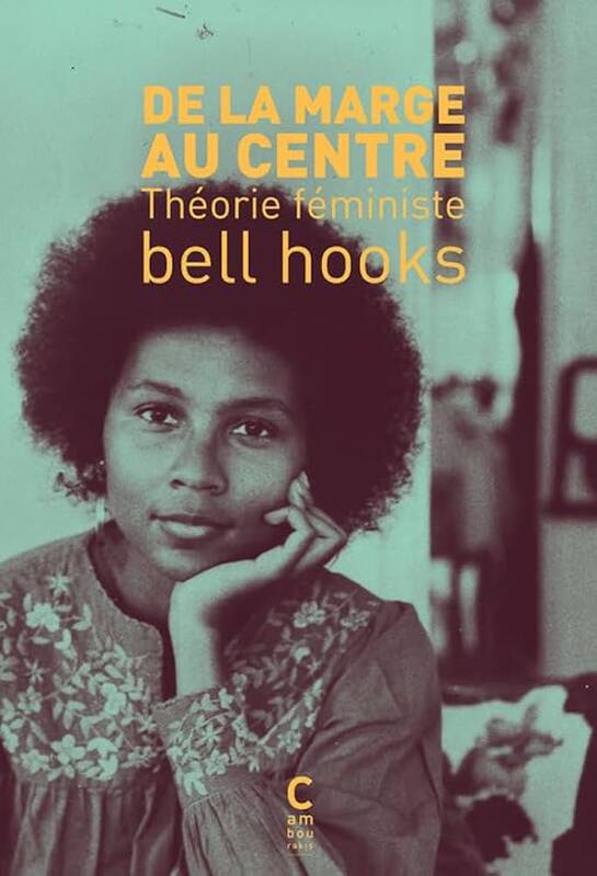 De la marge au centre - théorie féministe - Bell Hooks