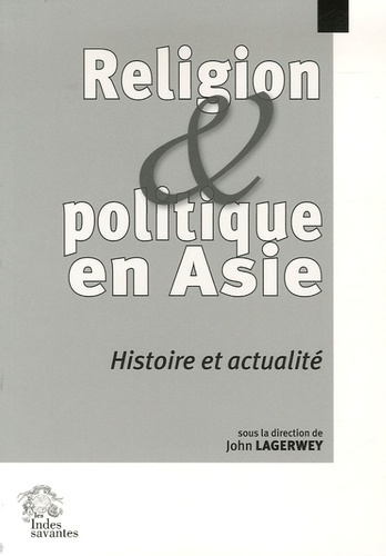 Religion & politique en Asie - Histoire et actualité