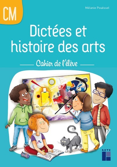 Dictées Et Histoire Des Arts Cm - Cahier De L'Élève