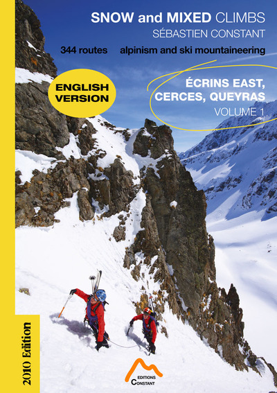 SNOW and MIXED CLIMBS, alpinism and ski mountaineering Volume 1, ECRINS East, CERCES, QUEYRAS