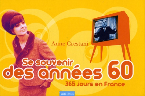 Se souvenir des années 1960. 365 jours en France