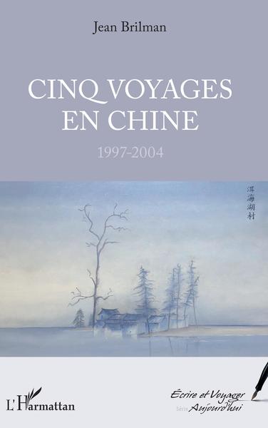 Cinq voyages en Chine