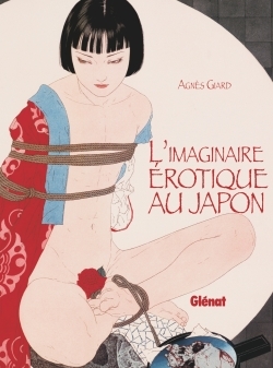 L'imaginaire érotique au Japon NE - Agnès Giard