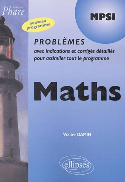 Mathématiques Mpsi - Problèmes Corrigés, Mpsi