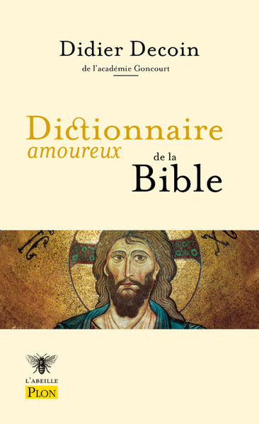 Dictionnaire amoureux de la Bible - Didier Decoin