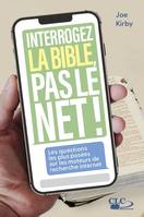 Interrogez la Bible, pas le Net ! - Kirby Joe