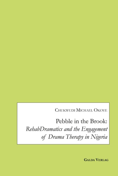 Pebble in the Brook: RehabDramatics and the Engagement of Drama Therapy in Nigeria