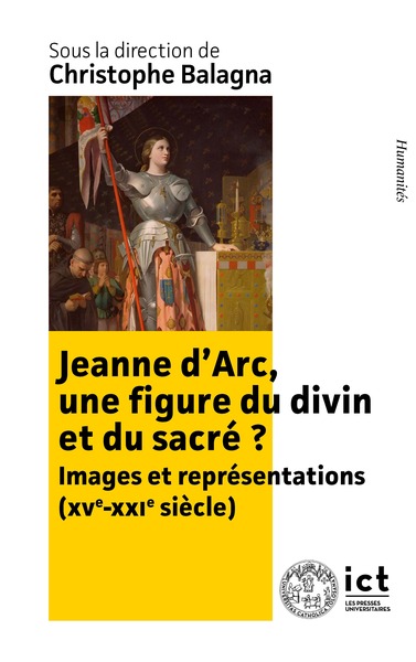 Jeanne d’Arc, une figure du divin et du sacré ?