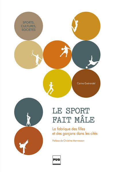 Le sport fait mâle / la fabrique des filles et des garçons dans les cités - Carine Guérandel