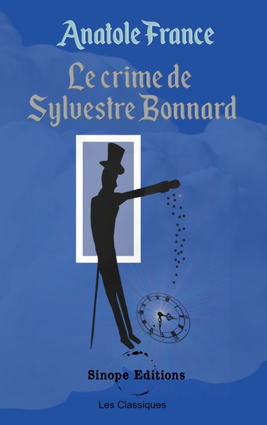 Le crime de Sylvestre Bonnard - Anatole France