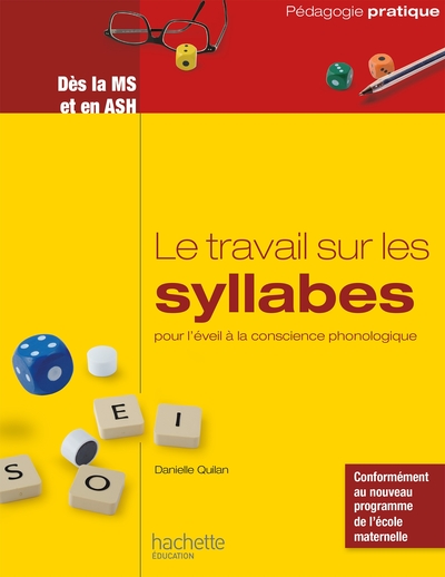 Le travail sur les syllabes pour l'éveil à la conscience phonologique - Dès la MS et en ASH - Danielle Quilan