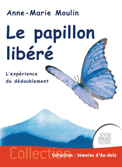 Le papillon libéré - L'expérience du dédoublement