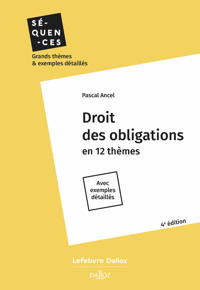 Droit Des Obligations. 4e Éd. - En 12 Thèmes. Avec Exemples Détaillés - Pascal Ancel