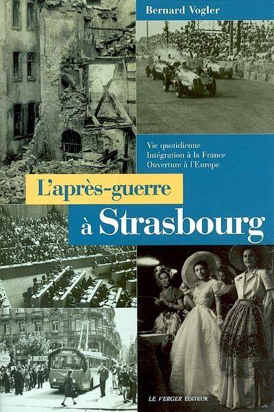 L'Après-Guerre à Strasbourg - Bernard Vogler