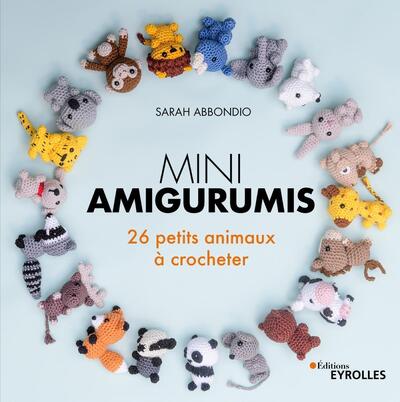 Mini amigurumis 26 petits animaux à crocheter