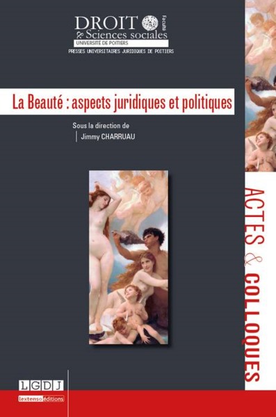 La Beaute : Aspects Juridiques Et Politiques - Sous La Direction De Jimmy Charruau