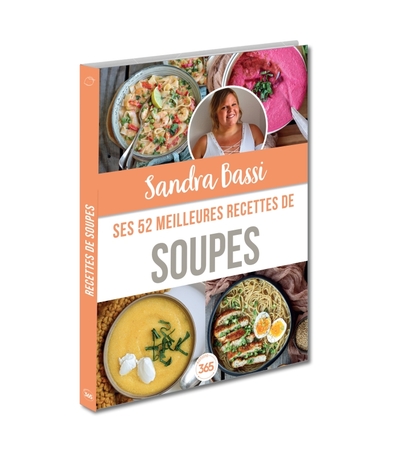 Sandra Bassi : ses 52 meilleures recettes de soupes - Recettes traditionnelles, du monde, revisitées