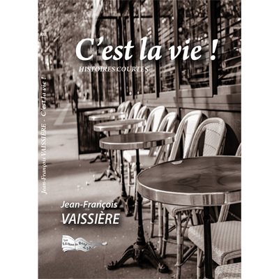 C'est la vie ! - Jean-François Vaissière