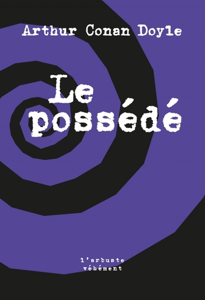 Le Possédé - Arthur (Sir) CONAN DOYLE