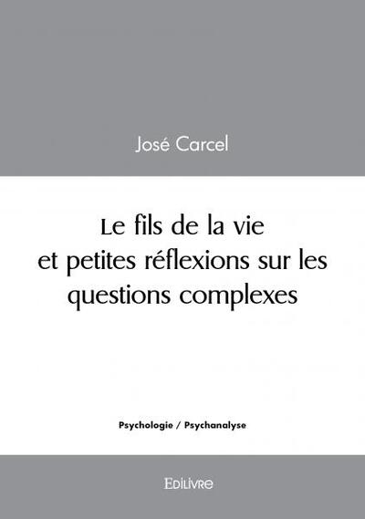 Le fils de la vie et petites réflexions sur les questions complexes