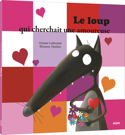 Le loup qui cherchait une amoureuse - Orianne Lallemand