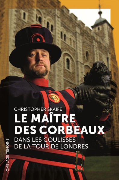 Le Maitre Des Corbeaux, Dans Les Coulisses De La Tour De Londres - Grégoire Ladrange