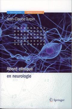 Abord clinique en neurologie - Jean-Claude Turpin