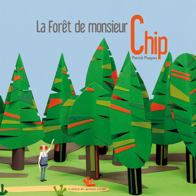 La Forêt De Monsieur Chip - Patrick Pasques