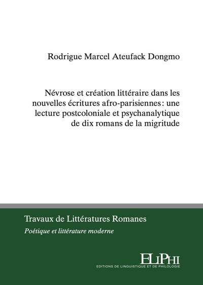 Névrose et création litteraire dans les nouvelles écritures afro-parisiennes - Rodrigue Marcel Ateufack Dongmo