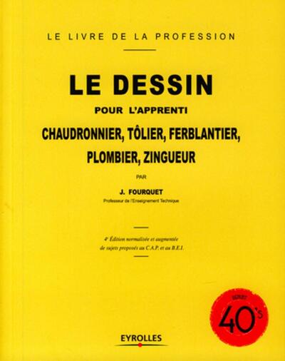 Le dessin pour l'apprenti chaudronnier, tôlier, ferblantier, plombier, zingueur - Jean Fourquet