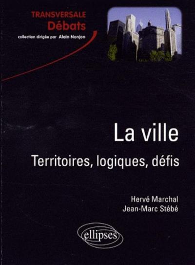 La ville. Territoires, logiques, défis