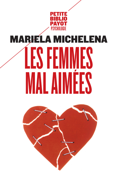 Les Femmes Mal Aimées, Des Femmes Prisonnières De Relations Destructrices Et Sans Avenir