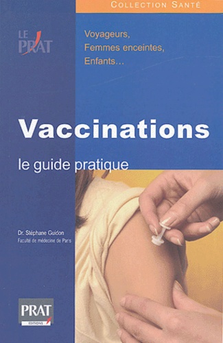 Vaccinations : Le guide pratique Guidon, Stéphane