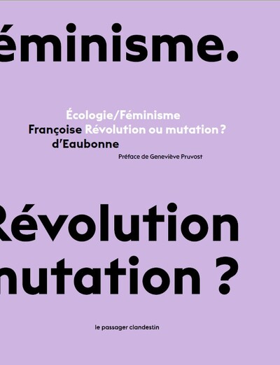 Écologie/Féminisme - Révolution ou mutation ? - Françoise d' Eaubonne