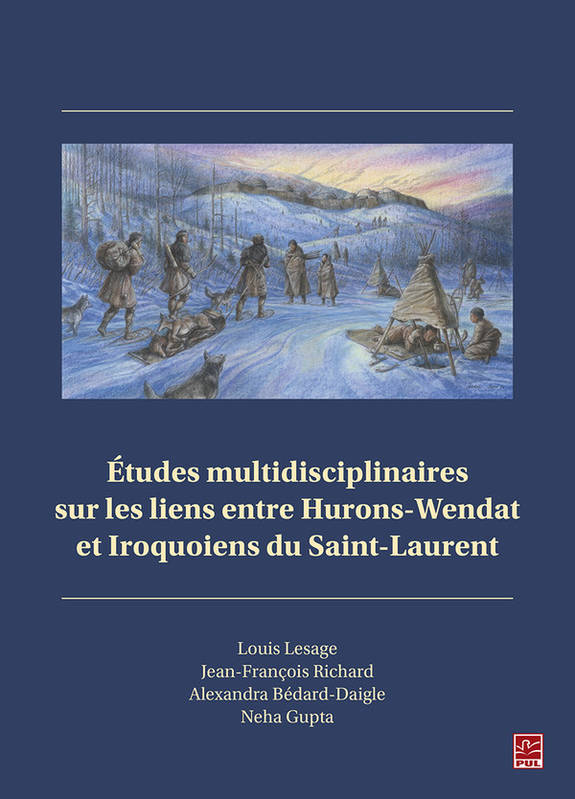 Etudes Multidisciplinaires Sur Les Liens Entre Hurons-Wendats Et - Lesage Louis