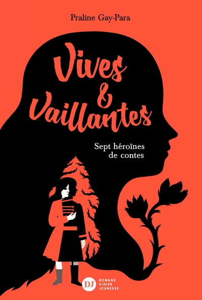 5 - Vives & vaillantes, Sept héroïnes de contes