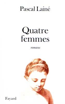 Quatre femmes - Pascal Lainé