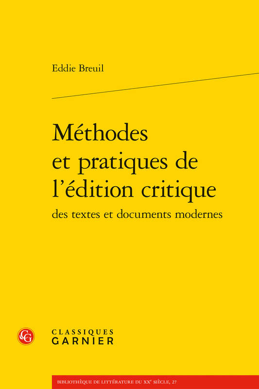 Méthodes et pratiques de l'édition critique des textes et documents modernes - Eddie Breuil