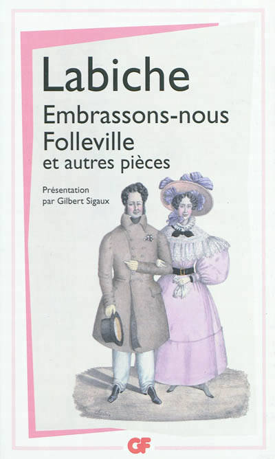 Embrassons-nous Folleville et autres pièces - Eugène Labiche