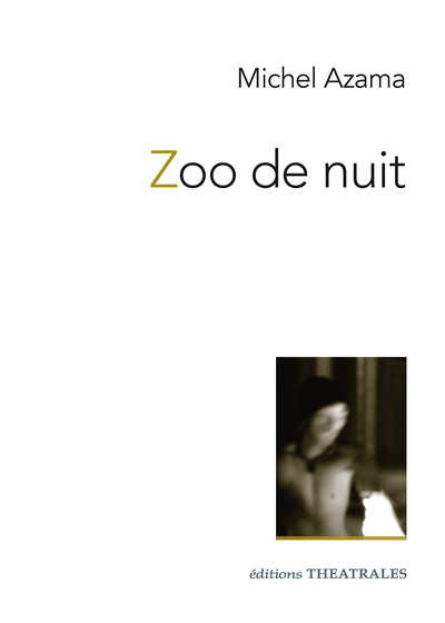 Zoo de nuit - Michel Azama