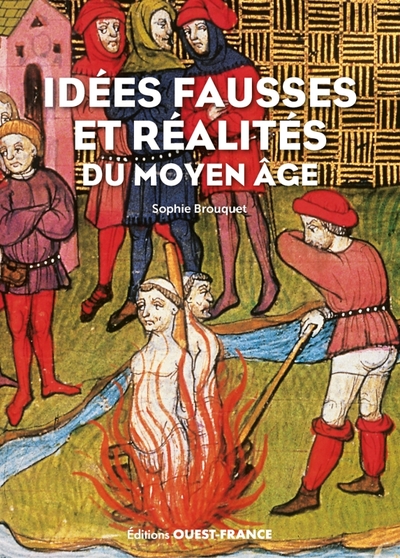 Idées Fausses Et Réalités Du Moyen-Âge